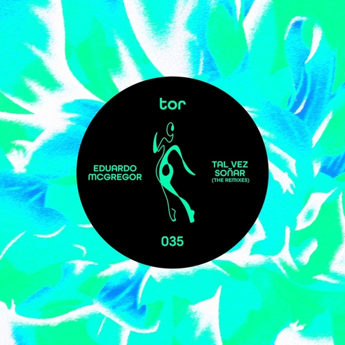 Eduardo McGregor - Tal Vel Sonar (The Remixes) [TOR035]
